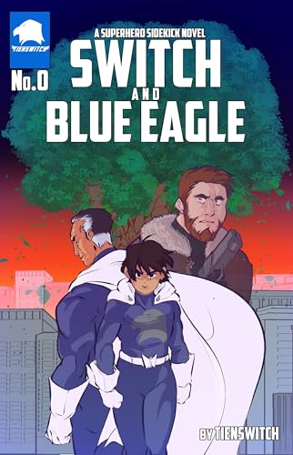 Book Review of Switch and Blue Eagle: A Superhero Sidekick Novel by Joseph “TienSwitch” Safdia