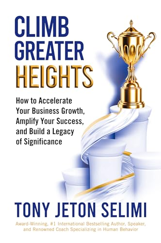 Book Review: Climb Greater Heights by Tony Jeton Selimi