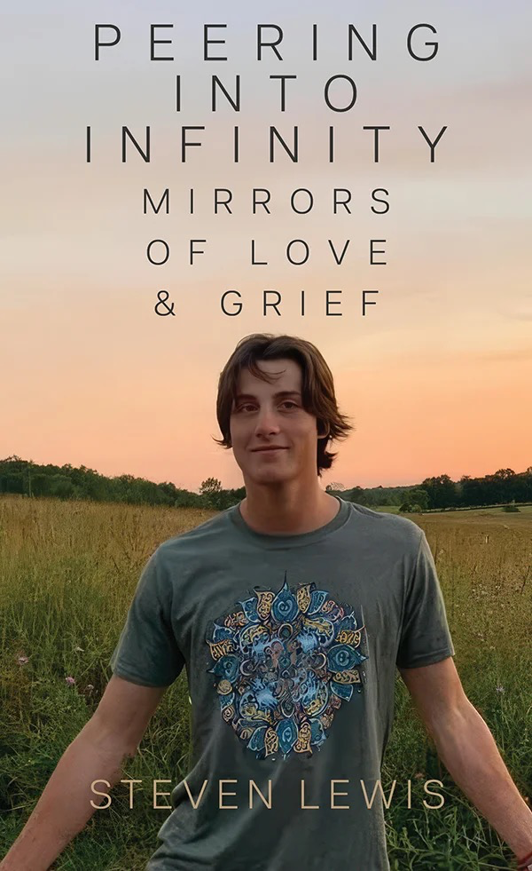 Peering Into Infinity: Mirrors of Love & Grief by Steven Lewis