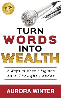 Turn Words Into Wealth by Aurora Winter